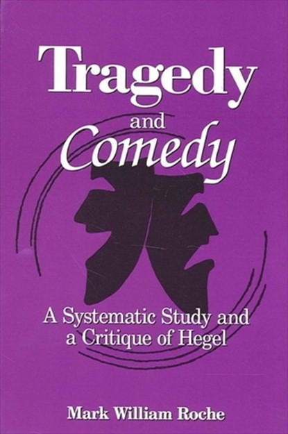Tragedy and Comedy, ROCHE,  Mark William - Paperback - 9780791435465