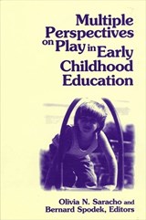 Multiple Perspectives on Play in Early Childhood Education - Olivia N. Saracho ;  Bernard Spodek - 9780791436165