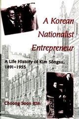 A Korean Nationalist Entrepreneur - Choong Soon Kim - 9780791437223