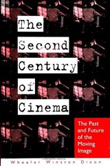 The Second Century of Cinema - Wheeler Winston Dixon - 9780791445167
