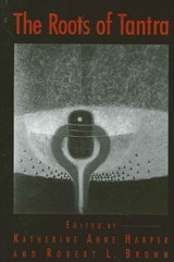The Roots of Tantra - Katherine Anne Harper - 9780791453063