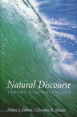 Natural Discourse - Sidney I. Dobrin ; Christian R. Weisser - 9780791453551