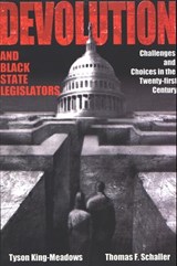 Devolution And Black State Legislators - KING-MEADOWS,  Tyson ; Schaller, Thomas F. - 9780791467299