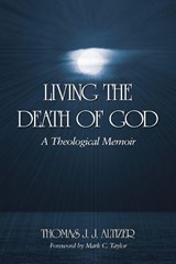 Living the Death of God - Thomas J. J. Altizer - 9780791467589