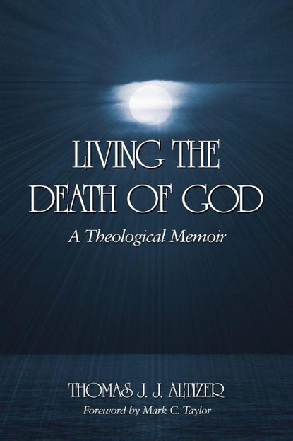Living the Death of God, Thomas J. J. Altizer - Paperback - 9780791467589