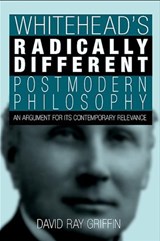 Whitehead's Radically Different Postmodern Philosophy - GRIFFIN,  David Ray - 9780791470497