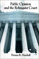 Public Opinion and the Rehnquist Court - Marshall, Thomas R. - 9780791473474
