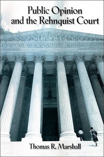 Public Opinion and the Rehnquist Court, Marshall, Thomas R. - Gebonden - 9780791473474