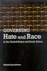 Governing Hate and Race in the United States and South Africa - Patrick Lynn Rivers - 9780791475614