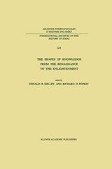 The Shapes of Knowledge from the Renaissance to the Enlightenment - Donald R. Kelley ; Richard H. Popkin - 9780792312598