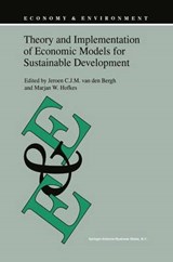 Theory and Implementation of Economic Models for Sustainable Development - Jeroen C. J. M. van den Bergh ; Marjan W. Hofkes - 9780792349983