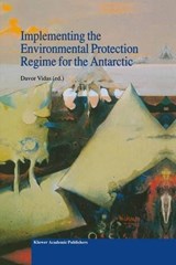 Implementing the Environmental Protection Regime for the Antarctic - Davor Vidas - 9780792366102