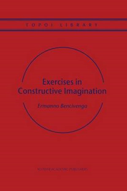 Exercises in Constructive Imagination, Ermanno Bencivenga - Gebonden - 9780792367024