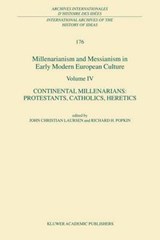 Millenarianism and Messianism in Early Modern European Culture Volume IV - John Christian Laursen ; Richard H. Popkin - 9780792368472