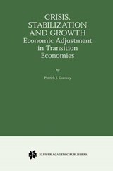 Crisis, Stabilization and Growth - Patrick J. Conway - 9780792372288