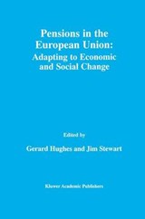 Pensions in the European Union: Adapting to Economic and Social Change - Gerard Hughes ; Jim Stewart - 9780792378389