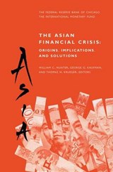 The Asian Financial Crisis: Origins, Implications, and Solutions - HUNTER,  William C. ; Kaufman, George G. ; Krueger, Thomas H. - 9780792384724