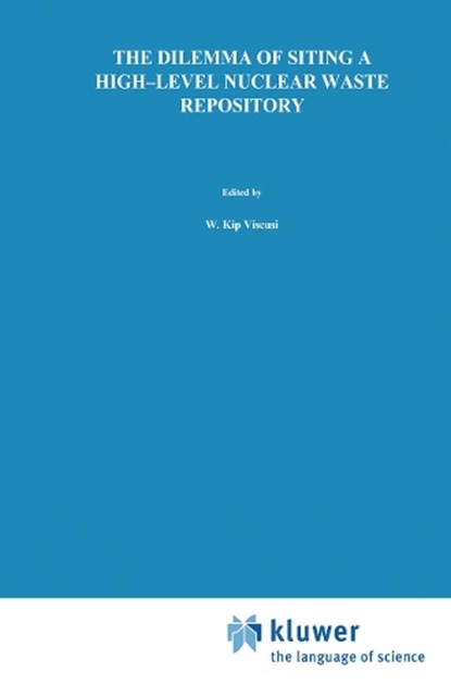 The Dilemma of Siting a High-Level Nuclear Waste Repository, Doug Easterling ; Howard Kunreuther - Paperback - 9780792395843