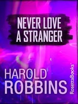 Never Love A Stranger  - Harold Robbins - 9780795341212