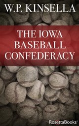 The Iowa Baseball Confederacy - W. P. Kinsella - 9780795351006