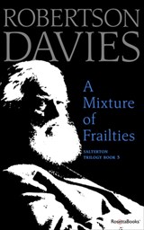 A Mixture of Frailties - Robertson Davies - 9780795352461