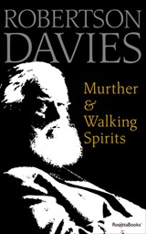 Murther and Walking Spirits - Robertson Davies - 9780795352539