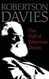 One Half of Robertson Davies - Robertson Davies - 9780795352546