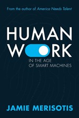 Human Work in the Age of Smart Machines - Jamie Merisotis - 9780795353482