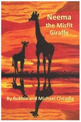 Neema the Misfit Giraffe - Michael Cheadle ; Robbie Cheadle - 9780796121967