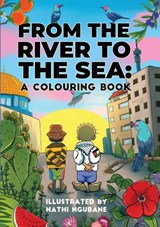 From the River to the Sea: A Colouring Book - Nathi Ngubane - 9780796148339