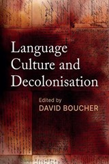Language, Culture And Decolonisation - David Boucher - 9780796926128