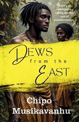 Dews from the East - Chipo Musikavanhu - 9780797481824
