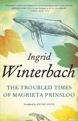 The Troubled Times of Magrieta Prinsloo - Ingrid Winterbach - 9780798179263