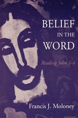 Belief in the Word - Francis J. Moloney - 9780800625849