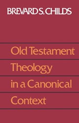 Old Testament Theology in a Canonical Context - Brevard S. Childs - 9780800627720