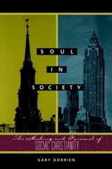 Soul in Society - Gary Dorrien - 9780800628918