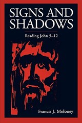 Signs and Shadows - Francis J. Moloney - 9780800629366