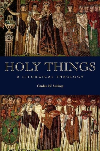 Holy Things, Gordon W. Lathrop - Paperback - 9780800631314