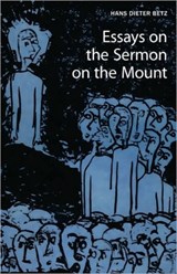 Essays on the Sermon on the Mount - Hans Dieter Betz - 9780800663049