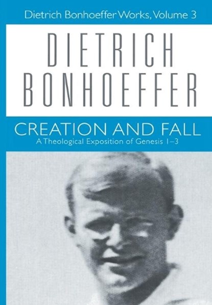 Creation and Fall, BONHOEFFER,  Dietrich ; Bax, Douglas Stephen - Gebonden - 9780800683030