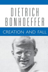 Creation and Fall - Dietrich Bonhoeffer ; Douglas Stephen Bax - 9780800683238