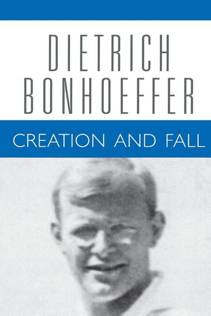 Creation and Fall, Dietrich Bonhoeffer ; Douglas Stephen Bax - Paperback - 9780800683238