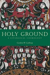 Holy Ground - Gordon W. Lathrop - 9780800696559
