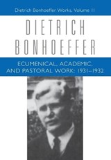 Bonhoeffer, D: Ecumenical, Academic, and Pastoral Work: 1931 - BONHOEFFER,  Dietrich - 9780800698386