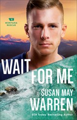 Wait for Me - Susan May Warren - 9780800727482
