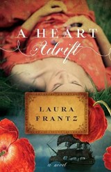 A Heart Adrift – A Novel - Laura Frantz - 9780800734978
