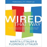 Wired That Way Personality Profile – An Easy–to–Use Questionnaire for Helping You Discover Your God–Given Personality Type - Marita Littauer ; Florence Littauer - 9780800736064