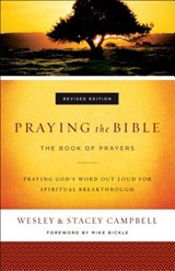 Praying the Bible – The Book of Prayers - Wesley Campbell ; Stacey Campbell ; Mike Bickle - 9780800798031