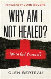 Why Am I Not Healed? – (When God Promised)
