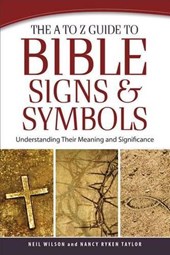 The A to Z Guide to Bible Signs and Symbols - Understanding Their Meaning and Significance
